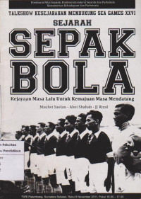 Image of Sejarah Sepak Bola: Kejayaan Masa Lalu Untuk Kemajuan Masa Mendatang
