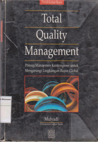 Image of Total quality management: prinsip manajemen kontemporer untuk mengarungi lingkungan bisnis global