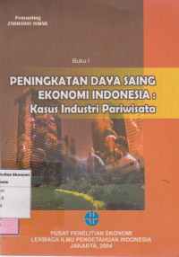 Image of Peningkatan daya saing ekonomi indonesia: kasus industri pariwisata buku 1