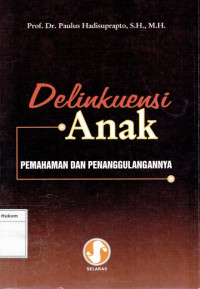 Image of Delinkuensi Anak Pemahaman Dan Penganggungannya