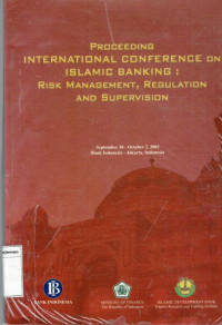 Image of Proceeding international conference on islamic banking: risk management, regulation and supervision