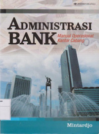 Image of Administrasi Bank: Manual Operasional Kantor Cabang