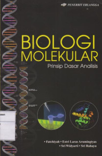 Image of Biologi Molekular: prinsip dasar dan analisis