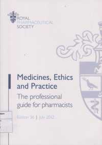 Image of Medicine, ethics and practice: the professional guide for pharmacits
