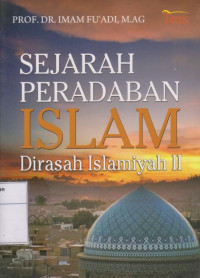 Image of Sejarah Peradaban Islam: Dirasah Islamiyah II