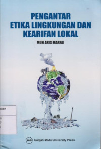 Image of Pengantar Etika lingkungan lokal dan kearifan lokal