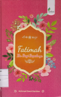 Image of Fatimah az-Zahra: Ibu Bagi Bapaknya