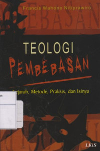 Image of Teologi Pembebasan: Sejarah, Metode, Praksis, dan Isinya