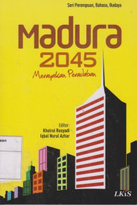 Image of Madura 2045: Merayakan Peradaban