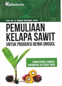 Pemuliaan Kelapa Sawit Untuk Produksi Benih Unggul