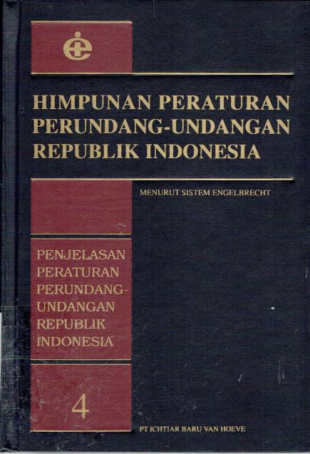 Himpunan peraturan perundang-undangan republik indonesia menurut sistem engelbrecht 4