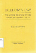 Freedom's Law: The Moral Reading Of The American Constitution