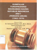 Kumpulan Yurisprudensi Mahkamah Agung Rebulik Indonesia Jilid 1(Perdata Umum) (1962-1979)