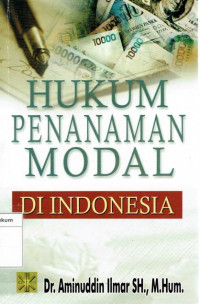 Hukum Penanaman Modal Di Indonesia