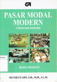 Pasar modal modern: tinjauan hukum buku kesatu