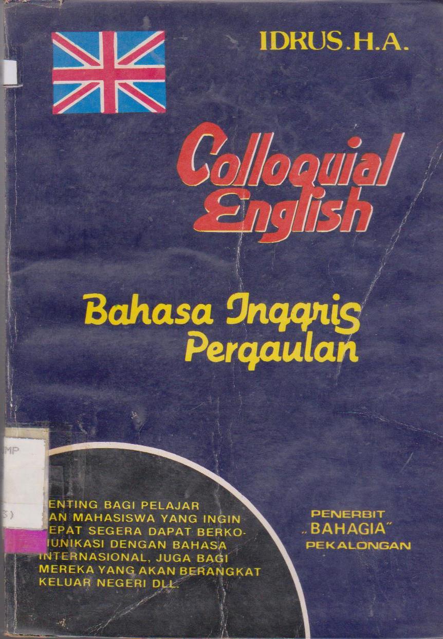 COLLOQUIAL ENGLISH = BAHASA INGGRIS PERGAULAN