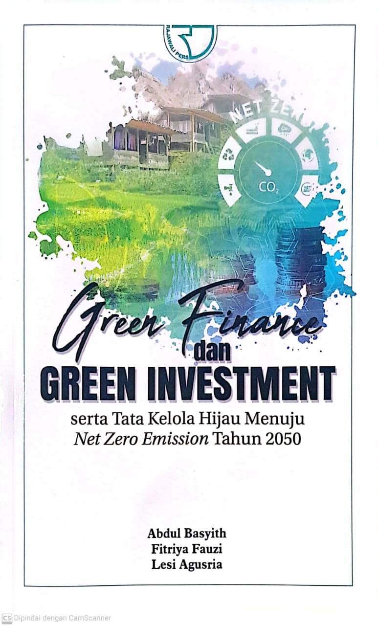 Green Finance dan Green Investment : serta Tata Kelola Hijau Menuju Zet Zero Emission Tahun 2050