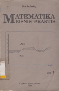 MATEMATIKA BISNIS PRAKTIS UNTUK SMTA & KURSUS