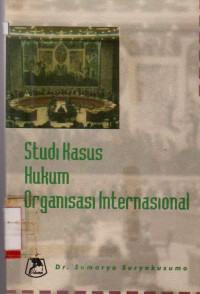 STUDI KASUS HUKUM ORGANISASI INTERNASIONAL