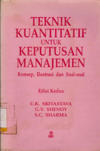 TEKNIK KUANTITATIF UNTUK KEPUTUSAN MANAJEMEN KONSEP, ILLUSTRASI DAN SOAL-SOAL  EDISI KEDUA