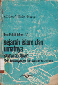 ILMU POLITIK ISLAM V SEJARAH ISLAM DAN UMATNYA SAMPAI SEKARANG PERKEMBANGANNYA DARI ZAMAN KE ZAMAN