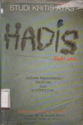 STUDI KRITIS ATAS HADIS NABI SAW ANTARA PEMAHAMAN TEKSTUAL DAN KONTEKSTUAL