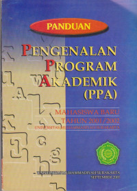 PANDUAN PROGRAM AKADEMIK PPA : MAHASISWA BARU TAHUN 2001/2002 UNIVERSITAS MUHAMMADIYAH SURAKARTA