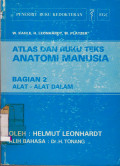 ATLAS DAN BUKU TEKS ANATOMI MANUSIA : COLOR ATLAS AND TEXTBOOK OF HUMAN ANATOMY BAGIAN 2 ALAT-ALAT DALAM