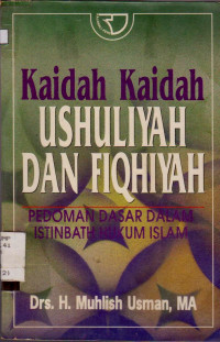 KAIDAH-KAIDAH USHULIYAH DAN FIQHIYAH PEDOMAN DASAR DALAM ISTINBATH HUKUM ISLAM