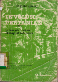 INVOLUSI PERTANIAN : PROSES PERUBAHAN EKOLOGI DI INDONESIA