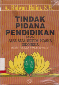 TINDAK PIDANA PENDIDIKAN DALAM ASAS-ASAS HUKUM PIDANA INDONESIA