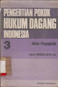 PENGERTIAN HUKUM DAGANG INDONESIA 3 : HUKUM PENGANGKUTAN