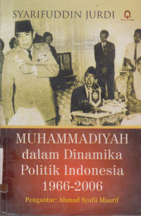 MUHAMMADIYAH DALAM DINAMIKA POLITIK INDONESIA 1966-2006