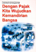 DENGAN PAJAK KITA WUJUDKAN KEMANDIRIAN BANGSA