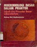 MIKROBIOLOGI DASAR DALAM PRAKTEK : TEKNIK DAN PROSEDUR DASAR LABORATORIUM