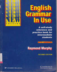 ENGLISH GRAMMAR IN USE : ASELF-STUDY REFERENCE AND PRACTICE BOOK FOR INTERMEDIATE STUDENTS WITH ANSWER