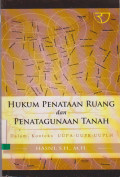 HUKUM PENETAAN RUANG DAN PENATAGUNAAN TANAH DALAM,KONTEKS UUPA-UUPR-UUPLH