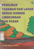 PEMILIHAN TANAMAN DAN LAHAN SESUAI KONDISI LINGKUNGAN DAN PASAR