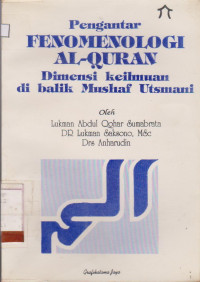 PENGANTAR FENOMENOLOGI AL-QURAN DIMENSI KEILMUAN DI BALIK MUSHAF UTSMANI