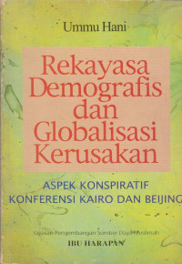 Rekayasa demografis dan globalisasi kerusakan : aspek konspiratif konferensi kairo dan beijing