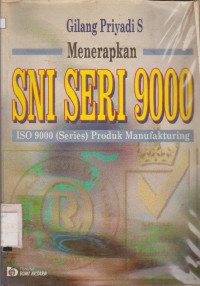 MENERAPKAN SNI SERI 9000 : ISO 9000 SERIES PRODUK MANUFAKTURING