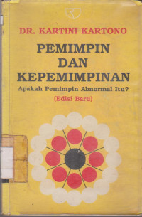 PEMIMPIN DAN KEPEMIMPINAN : APAKAH PEMIMPIN ABNORMAL ITU