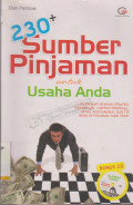 230+ SUMBER PINJAMAN UNTUK USAHA ANDA : DILENGKAPI DENGAN STRATEGI PENGAJUAN, CONTOH PROPOSL,DETIL PERSYARATAN, DAN TIP MEMILIH PINJAMAN YANG TEPAT