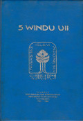 5 WINDU UII : SEJARAH PERTUMBUHAN DAN PERKEMBANGAN UNIVERSITAS ISLAM INDONESIA YOGYAKARTA 1945 - 1984