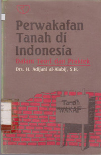 PERWAKAFAN TANAH DI INDONESIA DALAM TEOERI DAN PRAKTEK