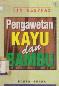 PENGAWETAN KAYU DAN BAMBU