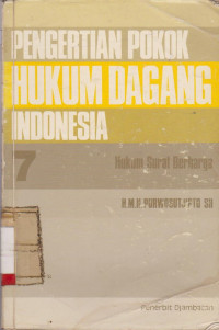 PENGERTIAN POKOK HUKUM DAGANG INDONESIA 7 : HUKUM SURAT BERHARGA