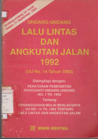 UNDANG-UNDANG LALU LINTAS DAN ANGKUTAN JALAN 1992 : UU NO. 14 TAHUN 1992