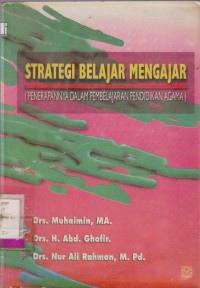 STRATEGI BELAJAR MENGAJAR (PENERAPANNYA DALAM PEMBELAJARAN PENDIDIKAN AGAMA)