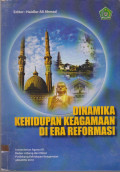 DINAMIKA KEHIDUPAN KEAGAMAAN DI ERA REFORMASI